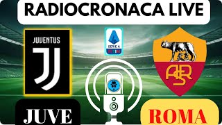 JUVEROMA RADIOCRONACA IN DIRETTA DAL 1° MINUTO LIVE REACTION DI SERIE A [upl. by Chuu91]