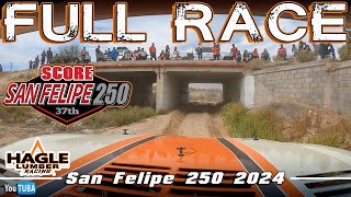 Hagle Lumber Racing  FULL RACE  San Felipe 250 2024 [upl. by Nedgo]