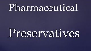 Preservatives for pharmaceutical dosage forms [upl. by Azeria995]