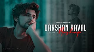 Darshan Raval Mashup  Birthday Special 💙✨  Naresh Parmar  Darshan Raval Nonstop Songs [upl. by Derraj148]