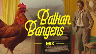 Balkan Bangers Mix 🐓🎻🎺 [upl. by Booma]