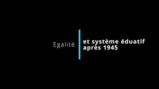 Épisode 8  Égalité et système scolaire après 1945 [upl. by Griggs]