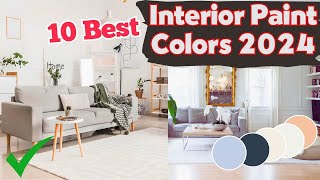 10 Best Interior Paint Colors 2024 That Wont Let You Down [upl. by Crawley]