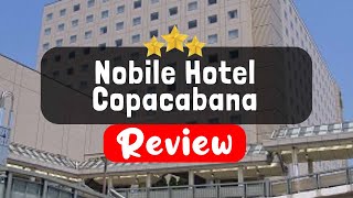 Nobile Hotel Copacabana Design Rio De Janeiro Review  Is This Hotel Worth It [upl. by Farris351]