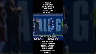 WEEK 9 WASHINGTON COMMANDERS  NEW YORK GIANTS 6 OF 6 HIGHLIGHTS NFL MADDEN LEAGUE SEASON 23 2024 [upl. by Glorianna]