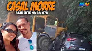 TRAGÉDIA EM FAMÍLIA  Casal MORRE após bater carro de frente com caminhão caçamba em Arataca BA [upl. by Aicila]