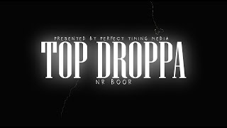 NR BOOR  Top Droppa Official Music Video [upl. by Cheston]