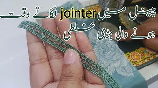 پینل Panels میں jointer Lace لگانے کا صحیح طریقہ  how to attach jointer Lace in panels [upl. by Rehpotsyrhc204]