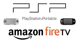 How To Play PSP on The Amazon Fire Stick  2017 [upl. by Iruahs]