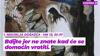 1 nedjelja došašća  Godina B Mk 13 3337 [upl. by Auhoj]