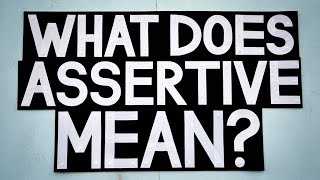 What Does Assertive Mean [upl. by Jobina557]