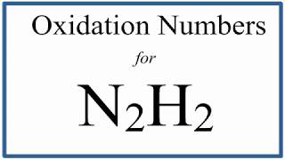 How to find the Oxidation Number for N in N2H2 [upl. by Nnyllaf]