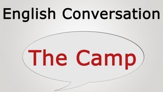 learn english conversation The Camp [upl. by Haikezeh]