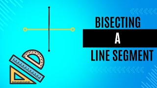 Bisecting a Line Segment [upl. by Cypro]