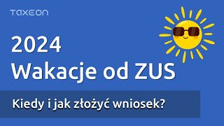 Wakacje od ZUS 2024  Wakacje składkowe Jak nie opłacać składek [upl. by Mccurdy775]