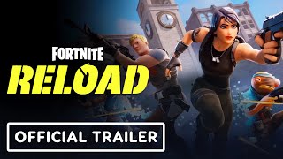 Fortnite Reload  Official Launch Trailer [upl. by Khai]