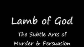 Lamb of God  The Subtle Arts of Murder amp Persuasion [upl. by Erodisi505]