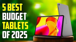 5 Best Budget Tablets 2025  Best Cheap Tablet 2025 [upl. by Ralaigh]