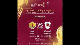 QATAR SC vS ALRAYYAN SC LASTSEMI FINAL Sr MENS AMIR CUP SEASON 20232024 [upl. by Aztilay]