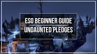 ESO Beginner Guide  Undaunted Pledges [upl. by Rubliw306]