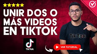 Cómo UNIR DOS O MÁS VIDEOS en TikTok  🎞️​ Pegar Videos en TikTok 🎞️ [upl. by Roldan]