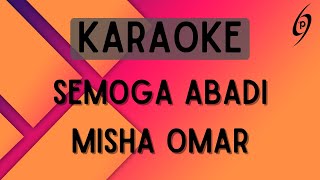 Misha Omar  Semoga Abadi Karaoke [upl. by Piero]