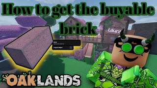 How To Get The Buyable Brick OAKLANDS [upl. by Camila]