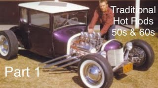 Traditional Hot Rods Of The 50s amp 60s Part1 [upl. by Sandler]