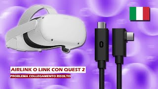 RISOLTO Oculus Link o Air Link non funziona su Quest 2  Nuova soluzione [upl. by Modnar]