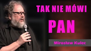 Tak nie mówi Pan  Mirosław Kulec [upl. by Orva91]