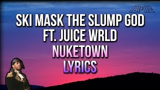 Ski Mask The Slump God  Nuketown ft Juice WRLD LYRICS  STOKELEY ALBUM [upl. by Limann]