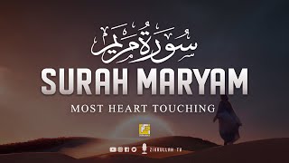 Surah Maryam Mary سورة مريم  THIS WILL TOUCH YOUR HEART إن شاء الله  Zikrullah TV [upl. by Debbi]