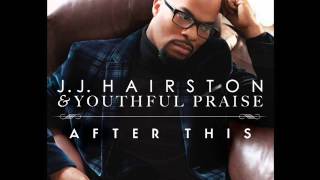 JJ Hairston amp Youthful Praise  LORD OF ALL feat Hezekiah Walker AUDIO ONLY [upl. by Heisser]