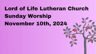 Lord of Life Sunday Worship Service  November 10th 2024 [upl. by Esinwahs843]