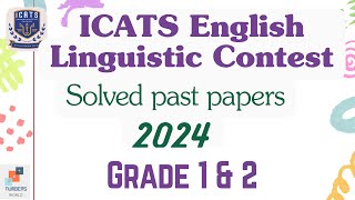 ICATS ENGLISH CONTEST 2024 I Grade 1 amp 2Solved past papers english icats [upl. by Nesyrb]