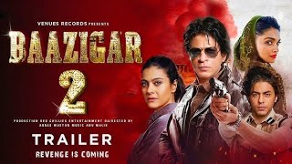 baazigar 2 Official Trailer  Akshay Kumar Kumar  Shahrukh Khan  Kajol Devgn  baazigar 2 trailer [upl. by Adabel189]