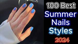 Top 100 Summer Nail Designs 2024 That Will Make You the Star of Every Party [upl. by Yereffej727]