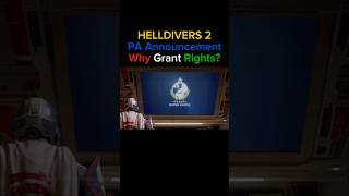 Helldivers 2 PA Announcement  Why Grant Rights [upl. by Maurer746]