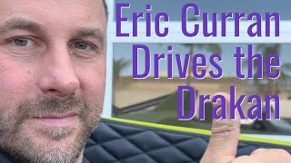 Eric Curran Drives the Drakan [upl. by Elianore]