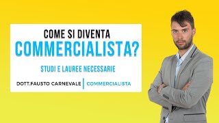 COME DIVENTARE COMMERCIALISTA  Studi e lauree necessari [upl. by Sudoeht]