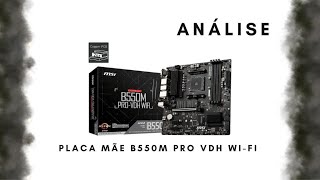 ANÁLISE  PLACA MÃE B550M PRO VDH WI FI [upl. by Aggappe185]