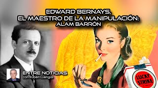 Edward Bernays el maestro de la manipulación Alam Barrón con Rubén Luengas EnContacto  ENVIVO [upl. by Oirad924]