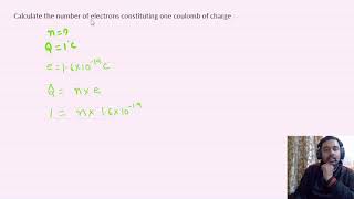 Calculate the number of electrons constituting one coulomb of charge [upl. by Alludba]