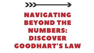 Navigating Beyond the Numbers Discover Goodharts Law [upl. by Orfield]