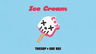 TOESUP x Che Ree  Ice Cream Official Lyric Video [upl. by Chad]