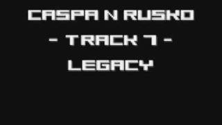 CASPA N RUSKO  TRACK 7  LEGACY [upl. by Baldwin734]