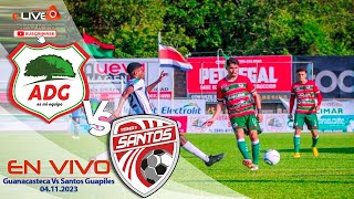 ✔JUEGO EN VIVO I Guanacasteca Vs Santos Guapiles EN VIVO Costa Rica  Liga Promerica [upl. by Sherj]