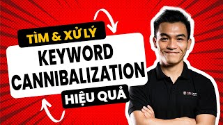 Keyword Cannibalization là gì Cách TÌM amp KHẮC PHỤC ăn thịt từ khoá  Keyword Cannibalization in SEO [upl. by Ranique243]