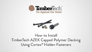 Cortex® Hidden Fastener System for TimberTech® Advanced PVC Decking [upl. by Sergent]