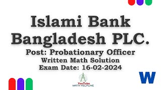 Islami Bank Bangladesh PLC Post Probationary Officer Written Math Solution Exam Date 16022024 [upl. by Hyo239]